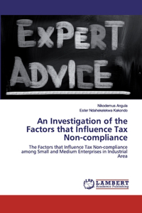 Investigation of the Factors that Influence Tax Non-compliance