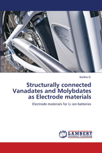 Structurally connected Vanadates and Molybdates as Electrode materials