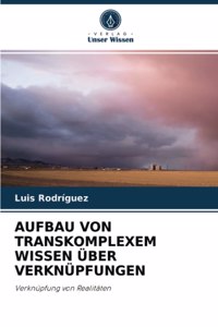 Aufbau Von Transkomplexem Wissen Über Verknüpfungen