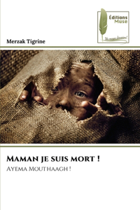 Maman je suis mort !