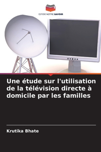 étude sur l'utilisation de la télévision directe à domicile par les familles