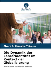 Dynamik der Lehreridentität im Kontext der Globalisierung