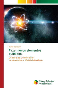 Fazer novos elementos químicos