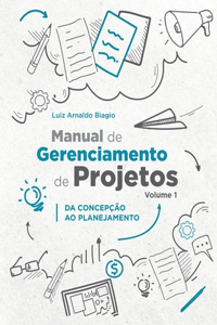Manual de Gerenciamento de Projetos - Volume 1