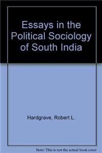 Essays in the Political Sociology of South India