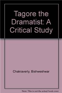 Tagore the Dramatist
