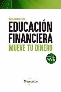 Educacion financiera: Mueve tu dinero