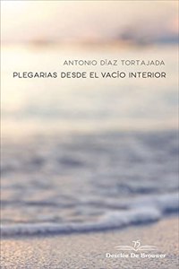 Plegarias desde el vacio interior (Caminos) (Spanish Edition)