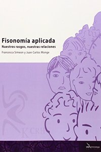 Fisionomia aplicada.: Nuestros rasgos, nuestras relaciones.