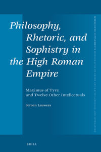 Philosophy, Rhetoric, and Sophistry in the High Roman Empire