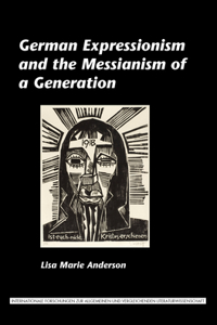 German Expressionism and the Messianism of a Generation