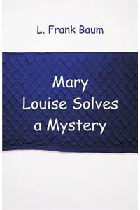 Mary Louise Solves a Mystery