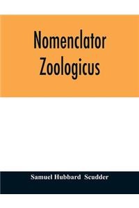 Nomenclator zoologicus. An alphabetical list of all generic names that have been employed by naturalists for recent and fossil animals from the earliest times to the close of the year 1879