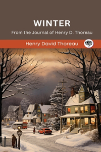 Winter: From the Journal of Henry D. Thoreau