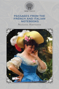 Passages from the French and Italian Notebooks