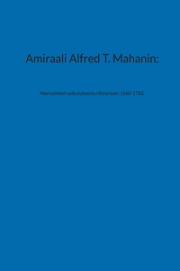 Amiraali Alfred T. Mahanin