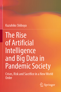 Rise of Artificial Intelligence and Big Data in Pandemic Society