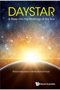 Daystar: A Peep Into the Workings of the Sun