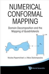Numerical Conformal Mapping: Domain Decomposition and the Mapping of Quadrilaterals