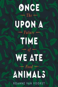 Once Upon a Time We Ate Animals Lib/E