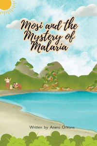 Mosi and the Mystery of Malaria