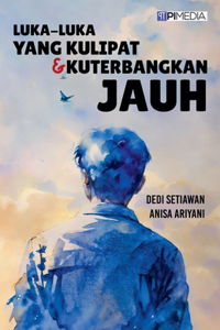 Luka-Luka yang Kulipat & Kuterbangkan Jauh