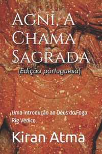 Agni, A Chama Sagrada