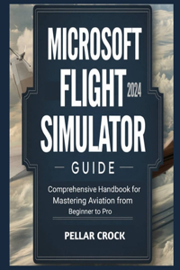 Microsoft Flight Simulator 2024 Guide