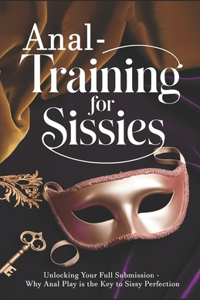Anal Training for Sissies