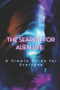The Search for Alien Life
