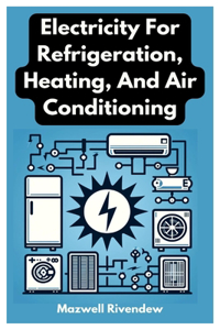 Electricity For Refrigeration, Heating, And Air Conditioning