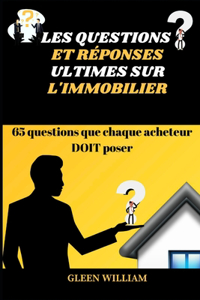 Les questions Et réponses ultimes sur l'immobilier