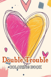 Double Trouble Coloring Book