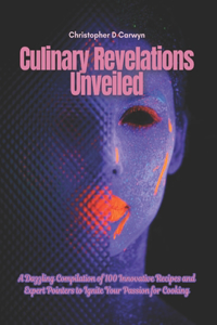 Culinary Revelations Unveiled