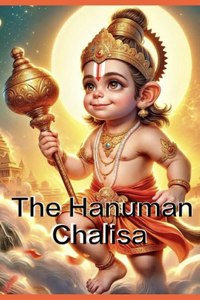 Hanuman Chalisa is a Hindu devotional hymn dedicated to Hanuman