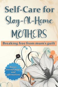 Self-Care for Stay-at-Home Mothers