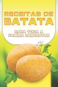 Receitas de Batata Para Toda a Família Desfrutar