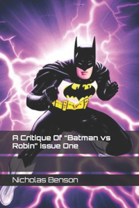 Critique Of Batman vs Robin Issue One