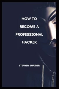 How To Become A Professional Hacker