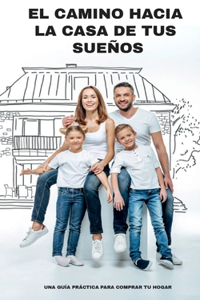 El camino hacia la casa de tus sueños