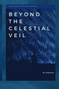 Beyond the celestial veil