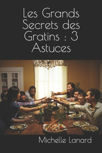 Les Grands Secrets des Gratins