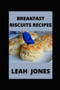Breakfast Biscuit Recipes