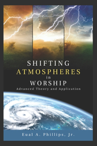 Shifting Atmospheres in Worship