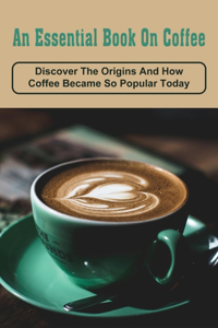 An Essential Book On Coffee