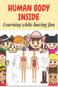 Human body Inside. Learning while having fun.