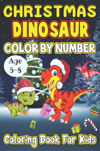 Christmas Dinosaur Color By Number Coloring Book For Kids Age 5-8
