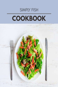 Simply Fish Cookbook