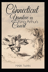 A Connecticut Yankee in King Arthur's Court Illustrated