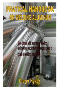 Pratical Handbook on Welding Aluminum